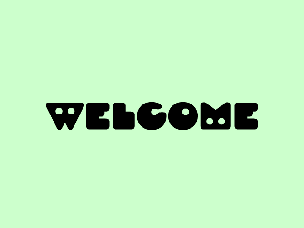 Black "welcome" text with eye shapes inside each letter displayed on a light green background.